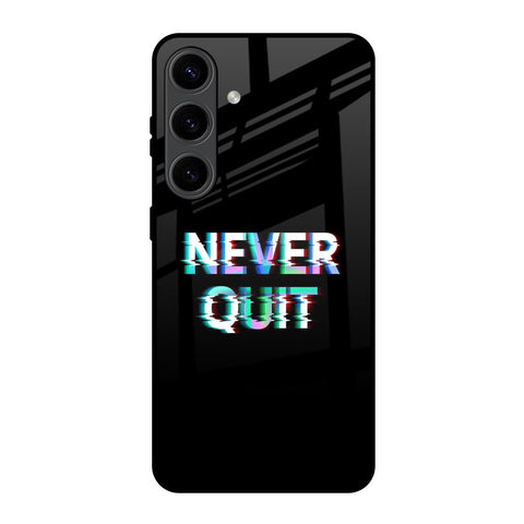 Never Quit Glossy Case For Samsung Galaxy S24 5G