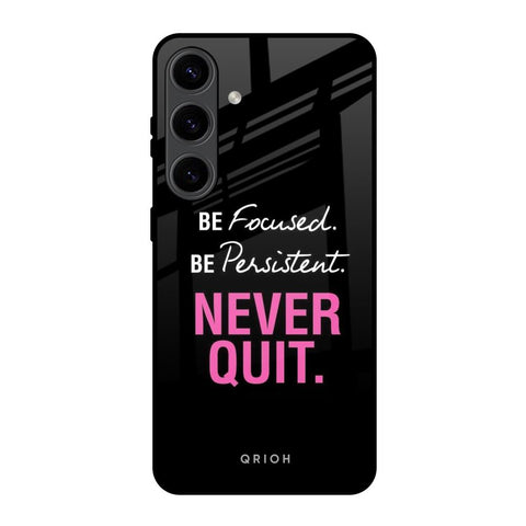 Be Focused Glossy Case for Samsung Galaxy S24 5G