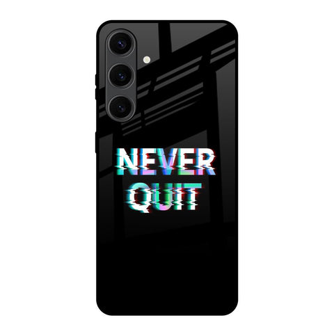 Never Quit Glossy Case For Samsung Galaxy S24 Plus 5G