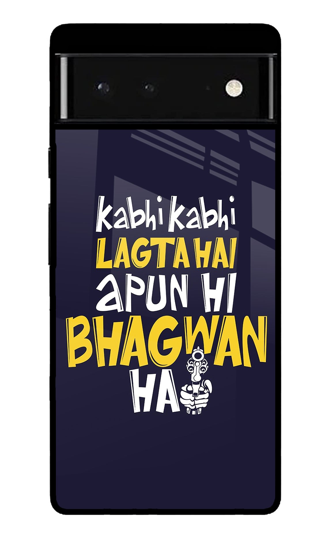 Kabhi Kabhi Lagta Hai Apun Hi Bhagwan Hai Google Pixel 6 Glossy Case