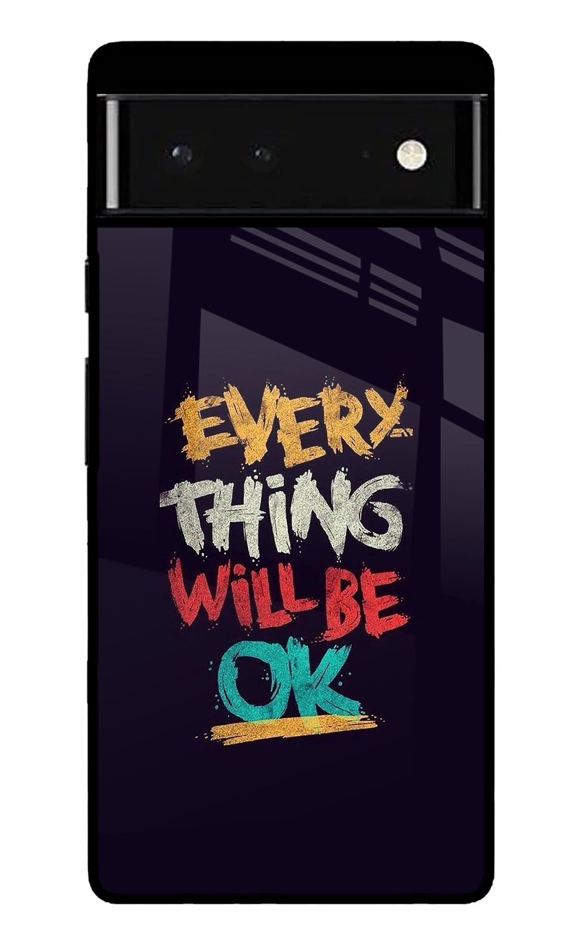 Everything Will Be Ok Google Pixel 6 Glossy Case