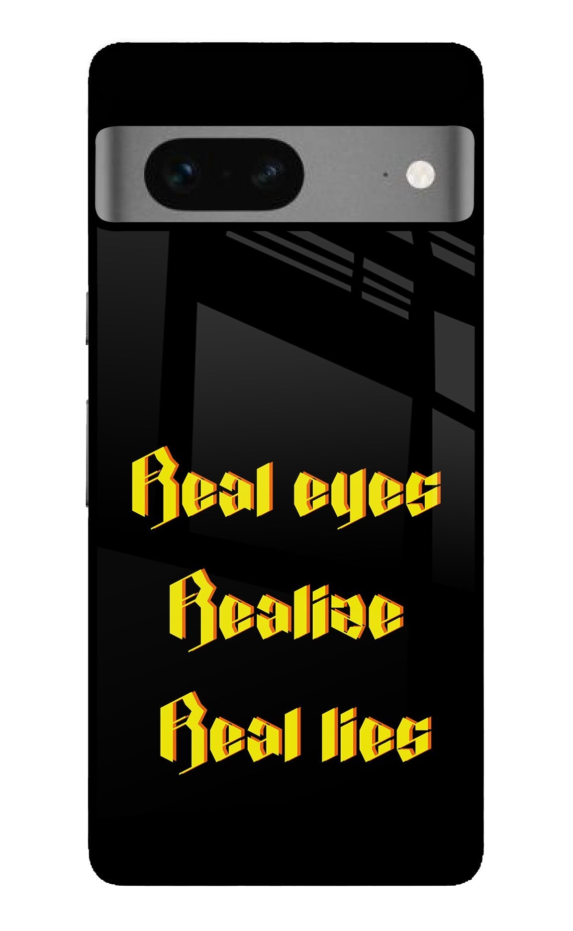 Real Eyes Realize Real Lies Google Pixel 7 Glossy Case