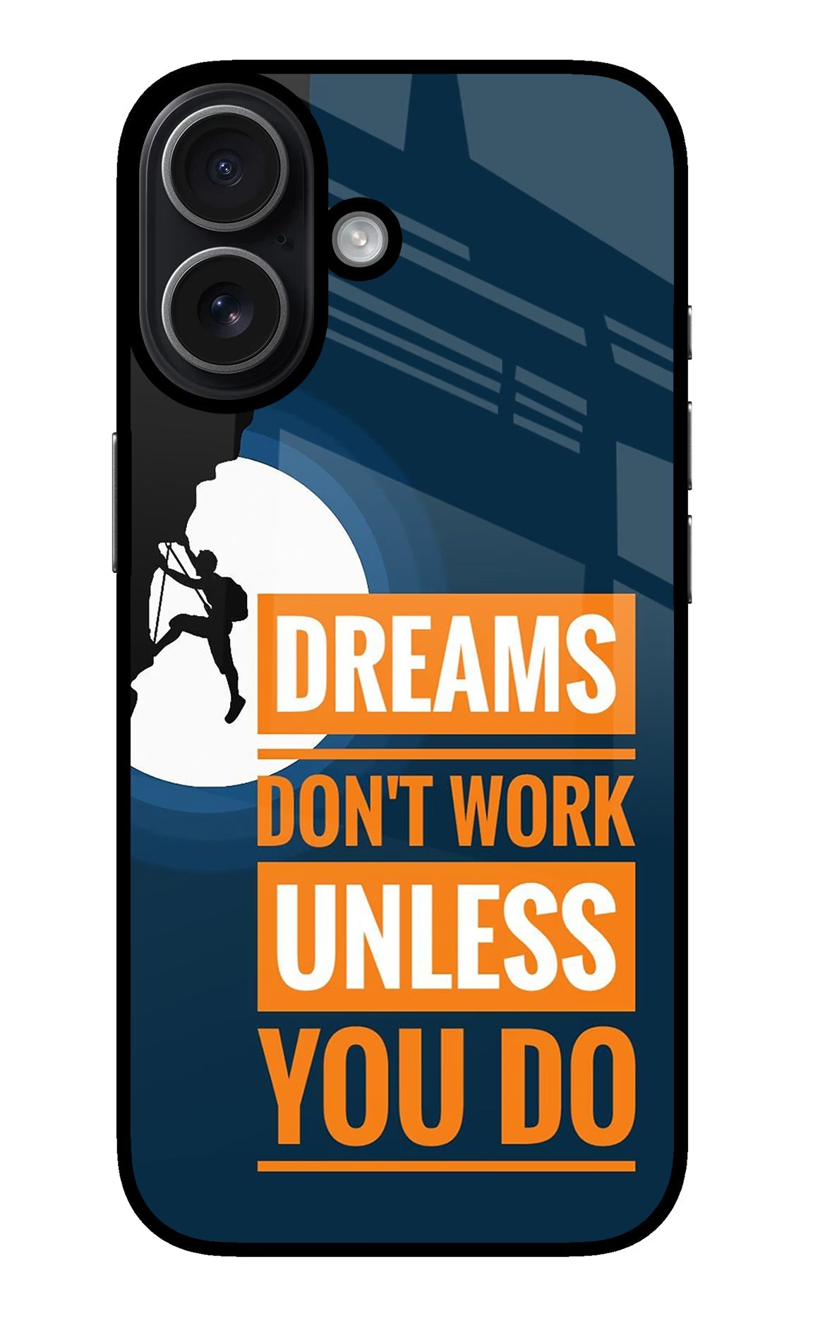 Dreams Don’T Work Unless You Do iPhone 17 glossy Case